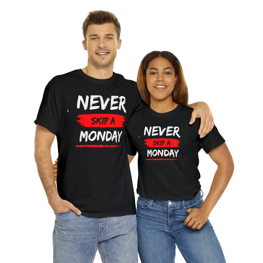 Never Skip A Monday Shirt - Fitness T-Shirt, Exercise Tee, Workout T-Shirts, Motivational Shirt